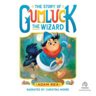 The Story of Gumluck the Wizard: Book One