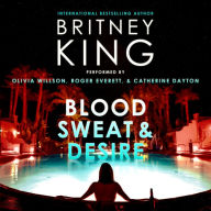 Blood, Sweat, and Desire: A Psychological Thriller
