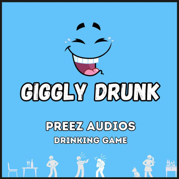 Giggly Drunk: Preez Audios Drinking Game