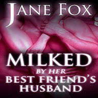 Milked by Her Best Friend's Husband