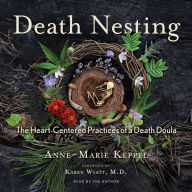 Death Nesting: The Heart-Centered Practices of a Death Doula