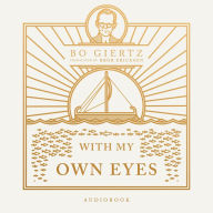 With My Own Eyes: Unabridged