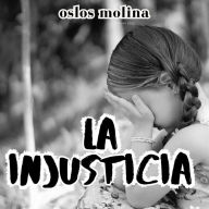 La injusticia: Las heridas del alma