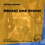 Hänsel und Gretel