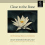 Close to the Bone: Life-Threatening Illness as a Soul Journey