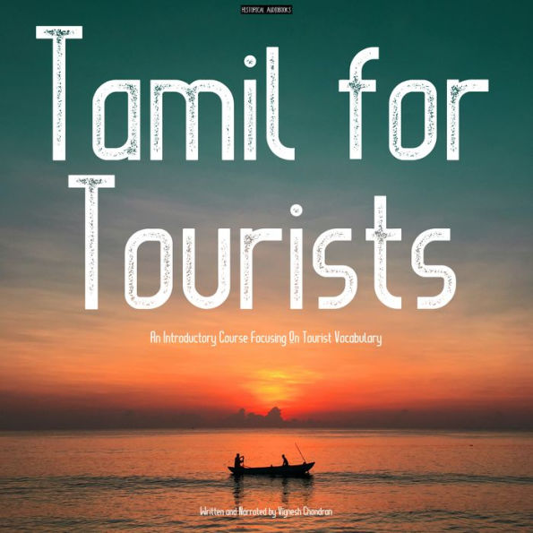 Tamil for Tourists: An Introductory Course Focusing On Tourist Vocabulary