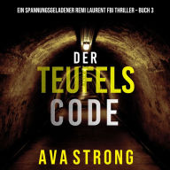 Der Teufelscode (Ein spannungsgeladener Remi Laurent FBI Thriller - Buch 3): Digitally narrated using a synthesized voice
