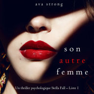 Son autre femme (Un thriller psychologique Stella Fall - Livre 1): Digitally narrated using a synthesized voice