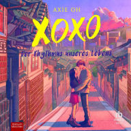 XOXO: Der Rhythmus unseres Lebens