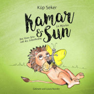 Kamar & Sun: Der kleine Löwe und der Schmetterling