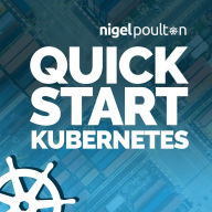 Quick Start Kubernetes (Abridged)