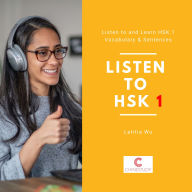 Listen to HSK1: Listen to and Learn HSK 1 Vocabulary & Sentences