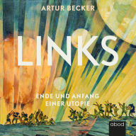 Links: Ende und Anfang einer Utopie