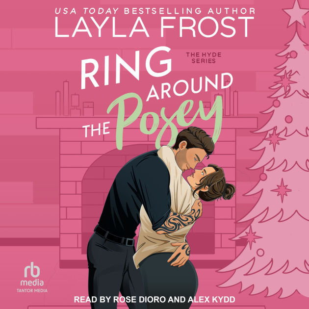 Ring Around The Posey by Layla Frost, Alex Kydd, Rachel F. Hirsch