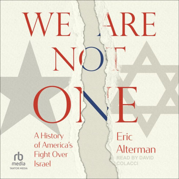 We Are Not One: A History of America's Fight Over Israel