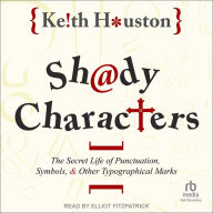 Shady Characters: The Secret Life of Punctuation, Symbols, and Other Typographical Marks