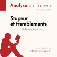 Stupeur et tremblements d'Amélie Nothomb (Analyse de l'oeuvre): Analyse complète et résumé détaillé de l'oeuvre