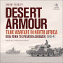 Desert Armour: Tank Warfare in North Africa: Beda Fomm to Operation Crusader, 1940-41