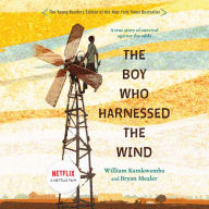 The Boy Who Harnessed the Wind: Young Readers Edition