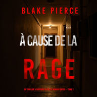 À cause de la rage (Un thriller à suspense du FBI de Morgan Cross - Tome 2): Narration par une voix synthétisée