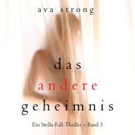Das andere Geheimnis (Ein Stella-Fall-Thriller - Band 3): Digitally narrated using a synthesized voice
