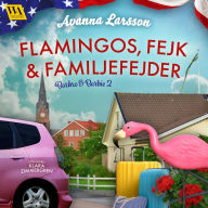 Flamingos, fejk & familjefejder