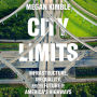 City Limits: Infrastructure, Inequality, and the Future of America's Highways