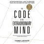 The Code of the Extraordinary Mind: 10 Unconventional Laws to Redefine Your Life and Succeed on Your Own Terms