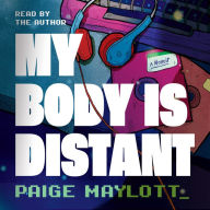 My Body Is Distant: A Memoir