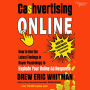 Cashvertising Online: How to Use the Latest Findings in Buyer Psychology to Explode Your Online Ad Response