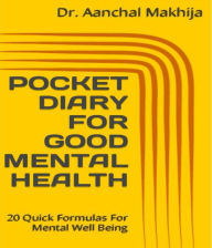 POCKET DIARY FOR GOOD MENTAL HEALTH: 20 QUICK FORMULAS FOR MENTAL WELL BEING (Abridged)