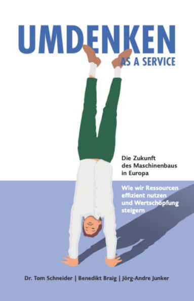 Umdenken as a Service - Die Zukunft des Maschinenbaus in Europa