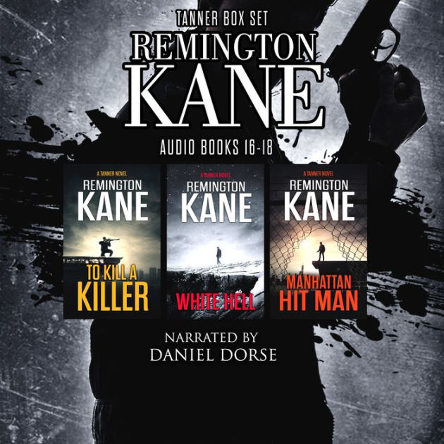 Tanner Series The Books 16 18 By Remington Kane Daniel Dorse