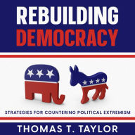 Rebuilding Democracy: Strategies for Countering Political Extremism