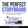 The Perfect StoryBrand: Learn How to Craft a Clear and Compelling Brand Story that Resonates with Your Customers