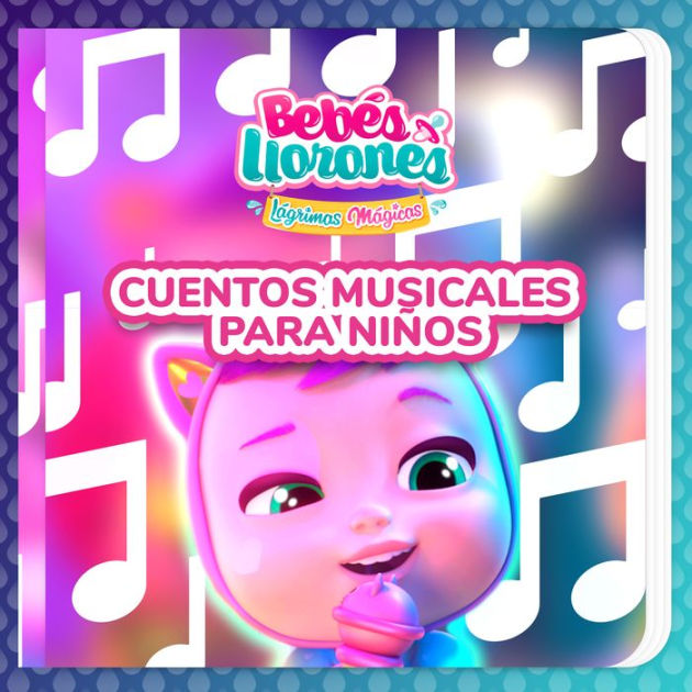 Cuentos Musicales Para Ni Os En Espa Ol Latino By Beb S Llorones