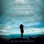 It's What I Do: A Photographer's Life of Love and War