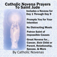Catholic Novena Prayers To Saint Jude: Perfect For Financial Aid Novena, Physical Healing Novena, Employment Novena, Relationship Novena, Mental Illness Novena, Addiction Novena, & More