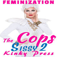 The Cop's Sissy 2: More Like a Woman