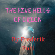 The Five Hells of Orion: Out in the great gas cloud of the Orion Nebula McCray found an ally-and a foe!