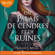 Un palais de cendres et de ruines: Un palais d'épines et de roses, tome 3