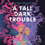 A Tall Dark Trouble