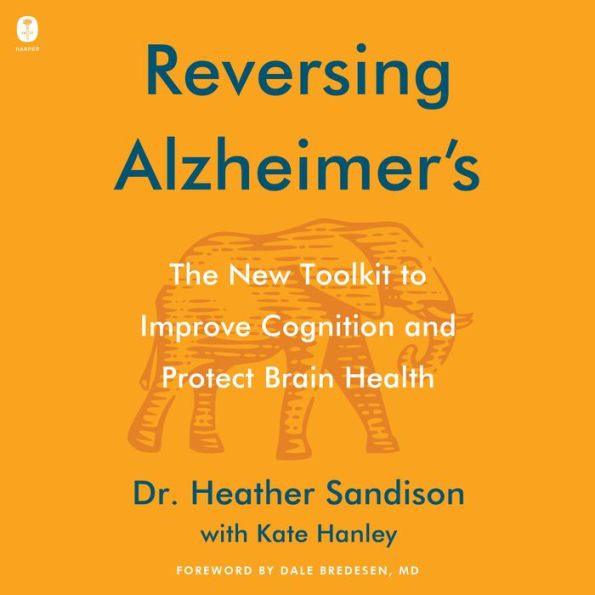 Reversing Alzheimer's: The New Toolkit to Improve Cognition and Protect Brain Health