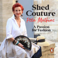 Shed Couture: A Passion for Fashion