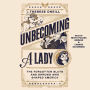 Unbecoming a Lady: The Forgotten Sluts and Shrews That Shaped America