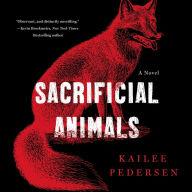 Sacrificial Animals: A Novel
