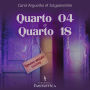Quarto 04 + Quarto 18