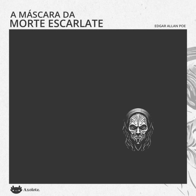 A máscara da morte escarlate Abridged by Raul Pompeia Cido Tavares