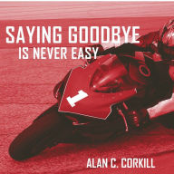 Saying Goodbye is Never Easy: The Motorcycling Diary of First Time TT Competetitor Axel Warlow