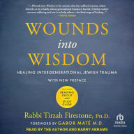 Wounds into Wisdom: Healing Intergenerational Jewish Trauma